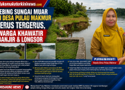 Kades Pulau Makmur memohon agar di bangun pelapis tebing di bantaran sungai Batang Muar,Desa Kami sering kebanjiran