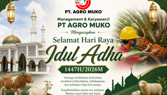 Management & Karyawan/i PT AGRO MUKO Mengucapkan Selamat Hari Raya Idul Adha 1447H/2026M