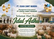 Management & Karyawan/i PT USAHA SAWIT MANDIRI Mengucapkan Selamat Hari Raya Idul Adha 1447H/2026M