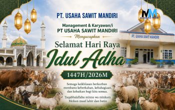 Management & Karyawan/i PT USAHA SAWIT MANDIRI Mengucapkan Selamat Hari Raya Idul Adha 1447H/2026M
