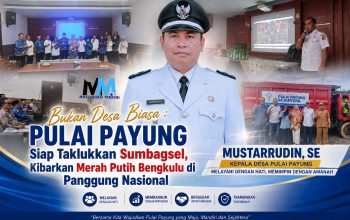 Bukan Desa Biasa : Pulai Payung Siap Taklukkan Sumbagsel, Kibarkan Merah Putih Bengkulu di Panggung Nasional