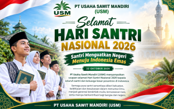 PT USAHA SAWIT MANDIRI UCAPKAN SELAMAT HARI SANTRI NASIONAL 2026, SANTRI MENGUATKAN NEGERI MENUJU INDONESIA EMAS